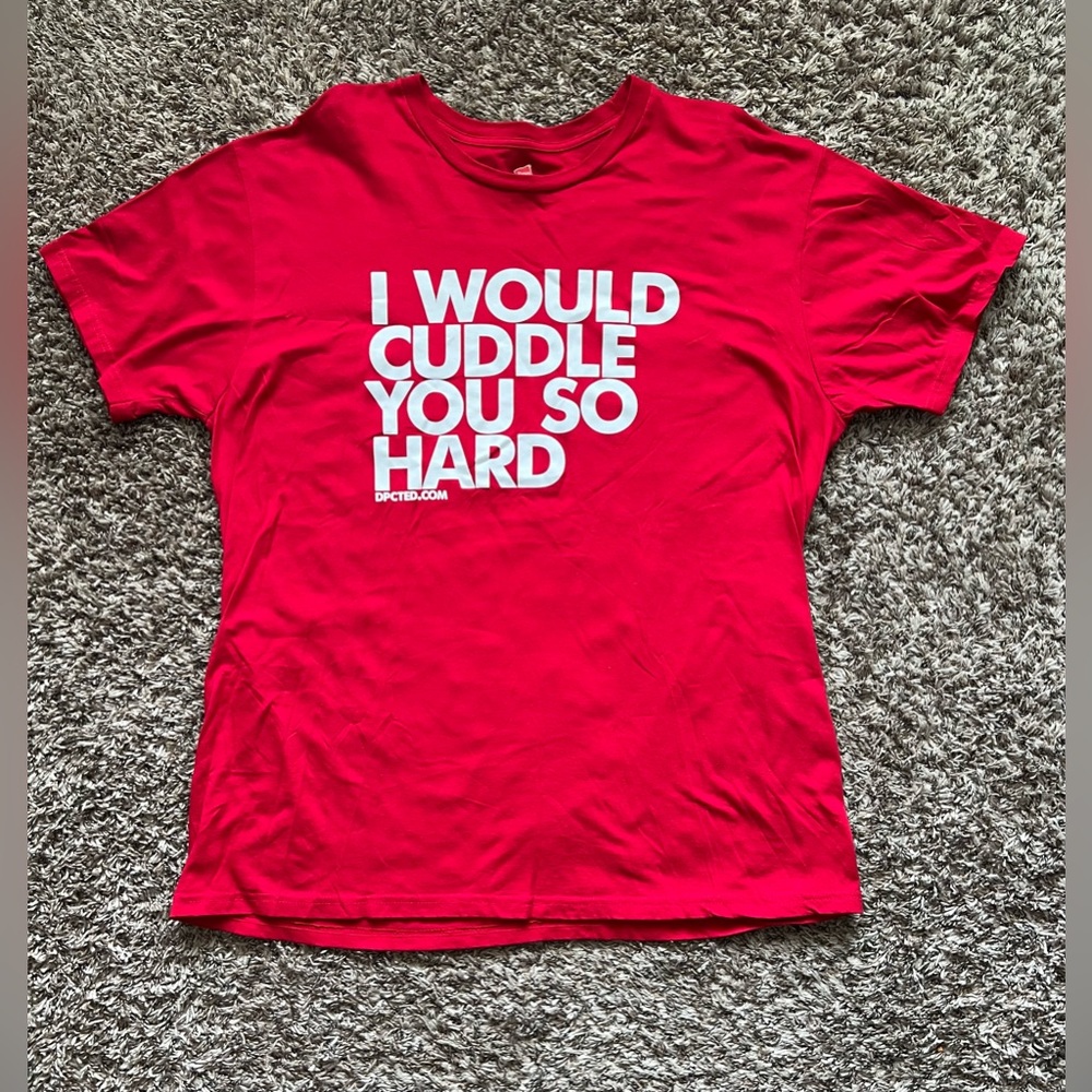 DPCTED I Would Cuddle You So Hard Red Short Sleeve T Shirt Adult Size 2XL XXL